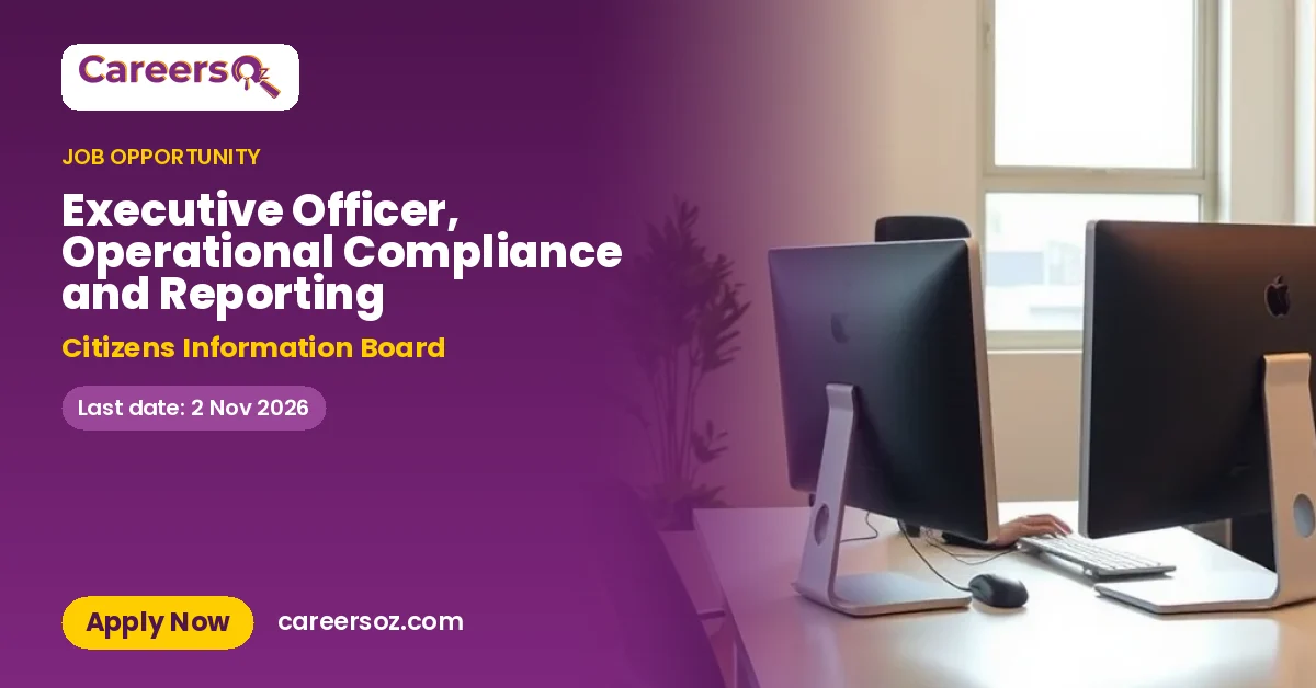 Executive Officer, Operational Compliance and Reporting – Citizens Information Board