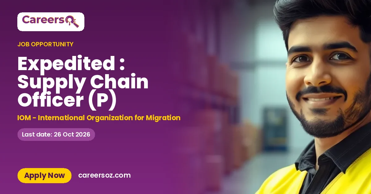 Expedited : Supply Chain Officer (P) – IOM - International Organization for Migration
