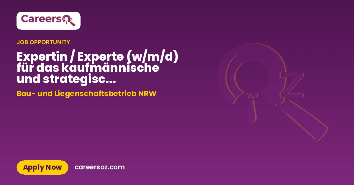 Expertin / Experte (w/m/d) für das kaufmännische und strategische Objektmanagement – Bau- und Liegenschaftsbetrieb NRW