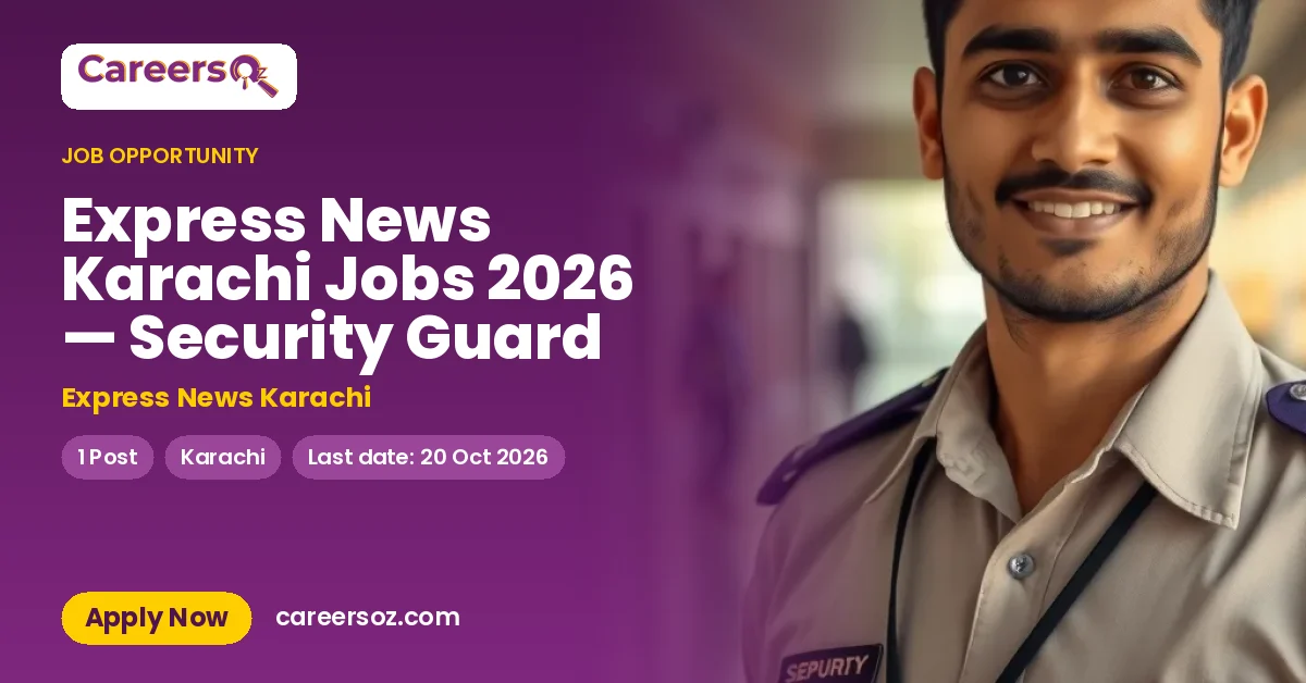 Express News Karachi Jobs 2026 — Security Guard – Express News Karachi