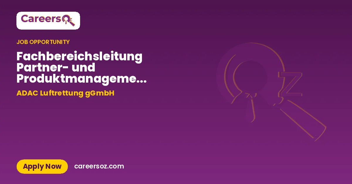 Fachbereichsleitung Partner- und Produktmanagement (w/m/d) – ADAC Luftrettung gGmbH