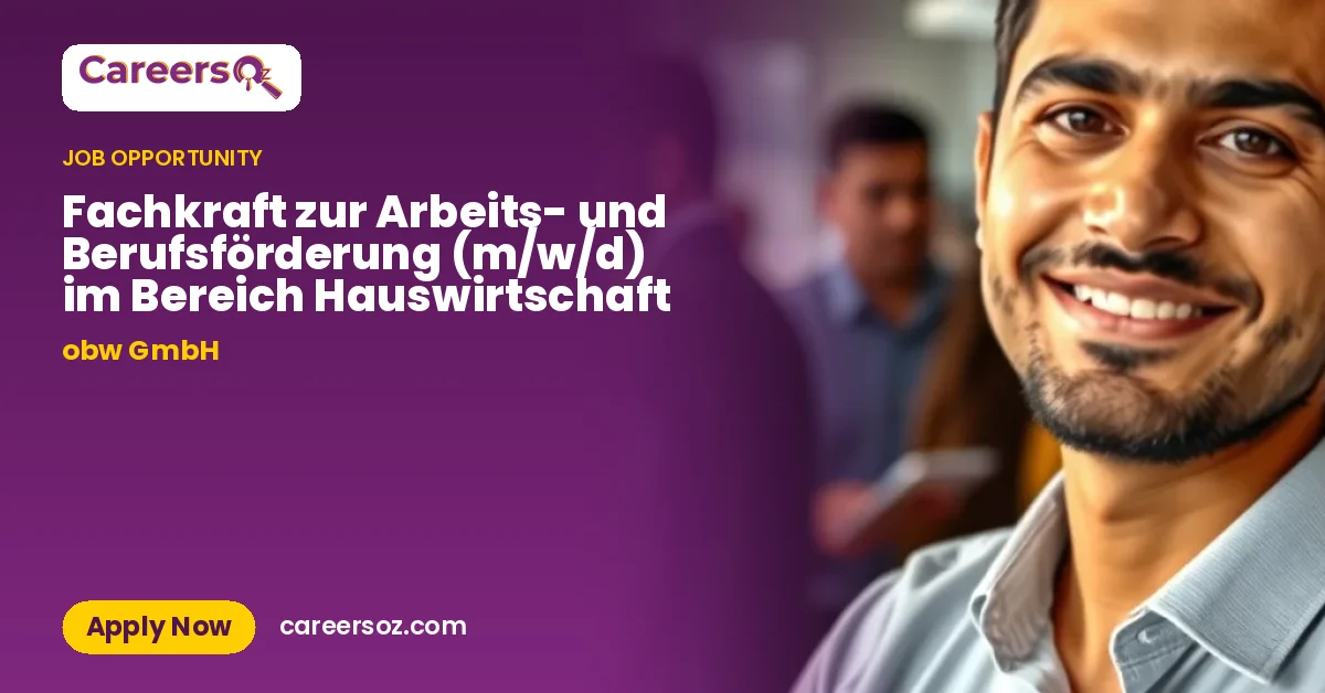 Fachkraft zur Arbeits- und Berufsförderung (m/w/d) im Bereich Hauswirtschaft – obw GmbH