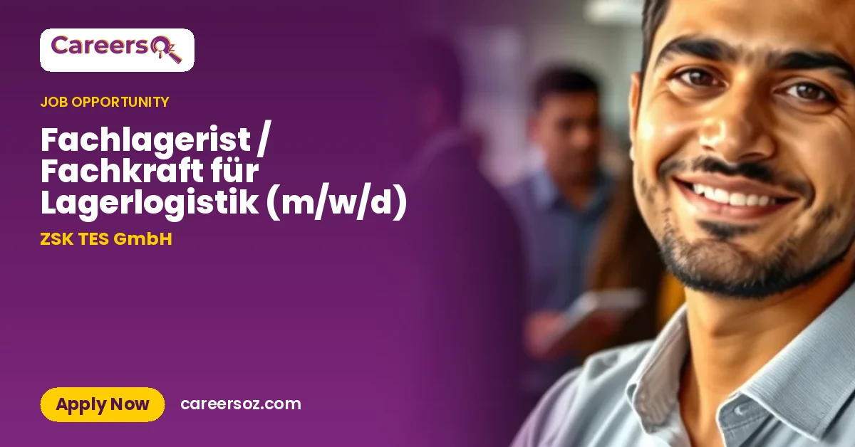 Fachlagerist / Fachkraft für Lagerlogistik (m/w/d) – ZSK TES GmbH