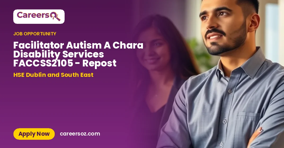 Facilitator Autism A Chara Disability Services FACCSS2105 - Repost – HSE Dublin and South East