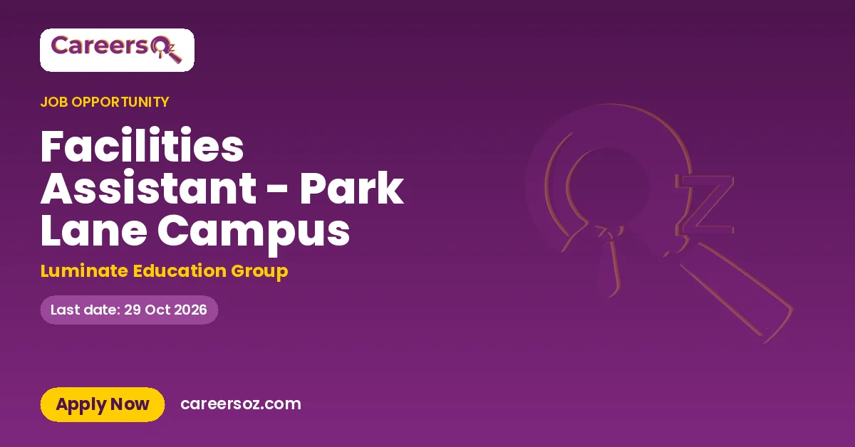 Facilities Assistant - Park Lane Campus – Luminate Education Group