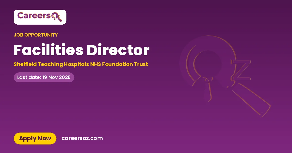 Facilities Director – Sheffield Teaching Hospitals NHS Foundation Trust