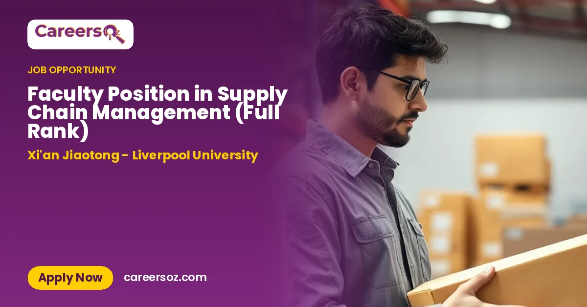 Faculty Position in Supply Chain Management (Full Rank) – Xi'an Jiaotong - Liverpool University