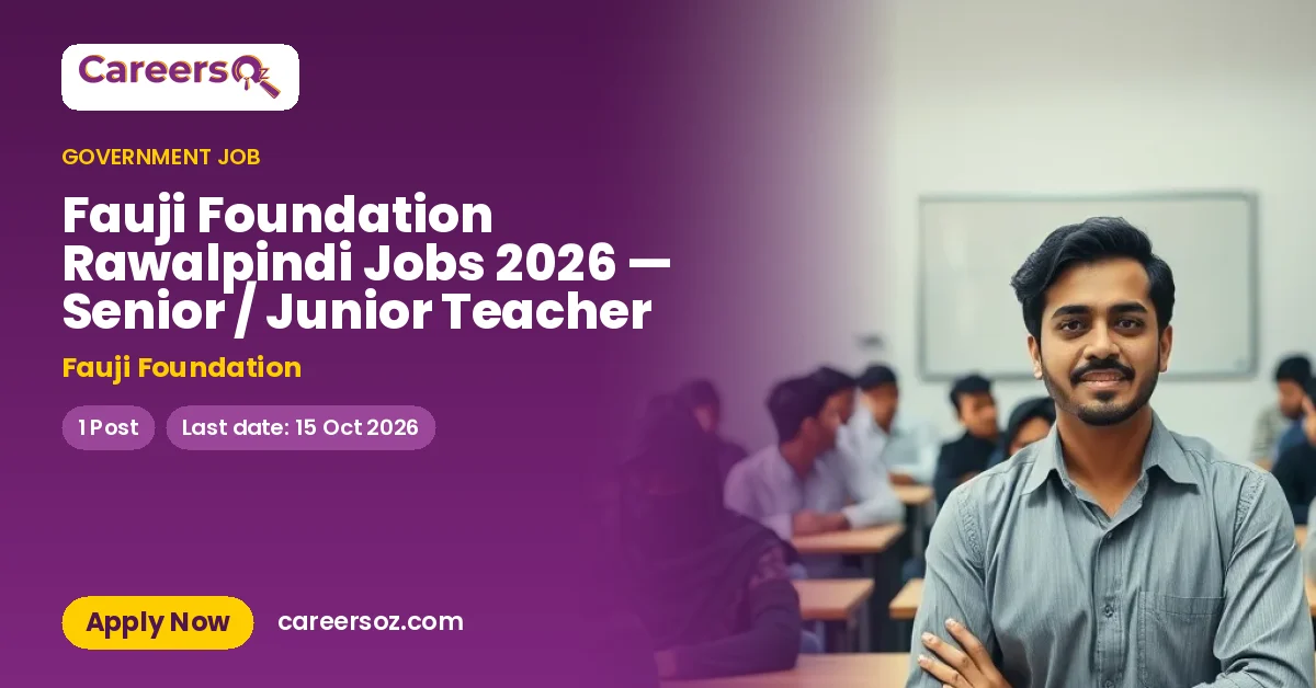 Fauji Foundation Rawalpindi Jobs 2026 — Senior / Junior Teacher – Fauji Foundation