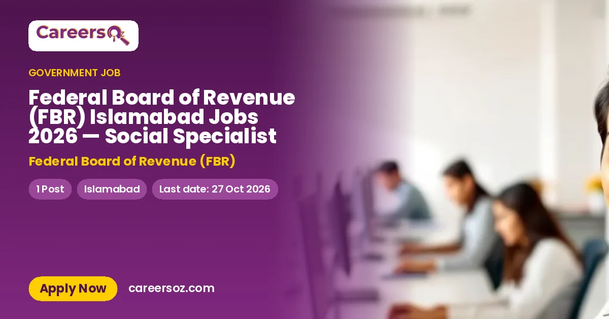 Federal Board of Revenue (FBR) Islamabad Jobs 2026 — Social Specialist – Federal Board of Revenue (FBR)