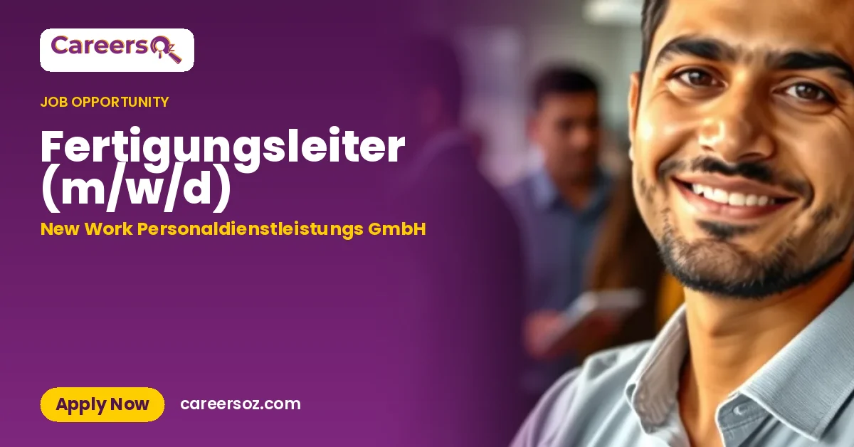 Fertigungsleiter (m/w/d) – New Work Personaldienstleistungs GmbH