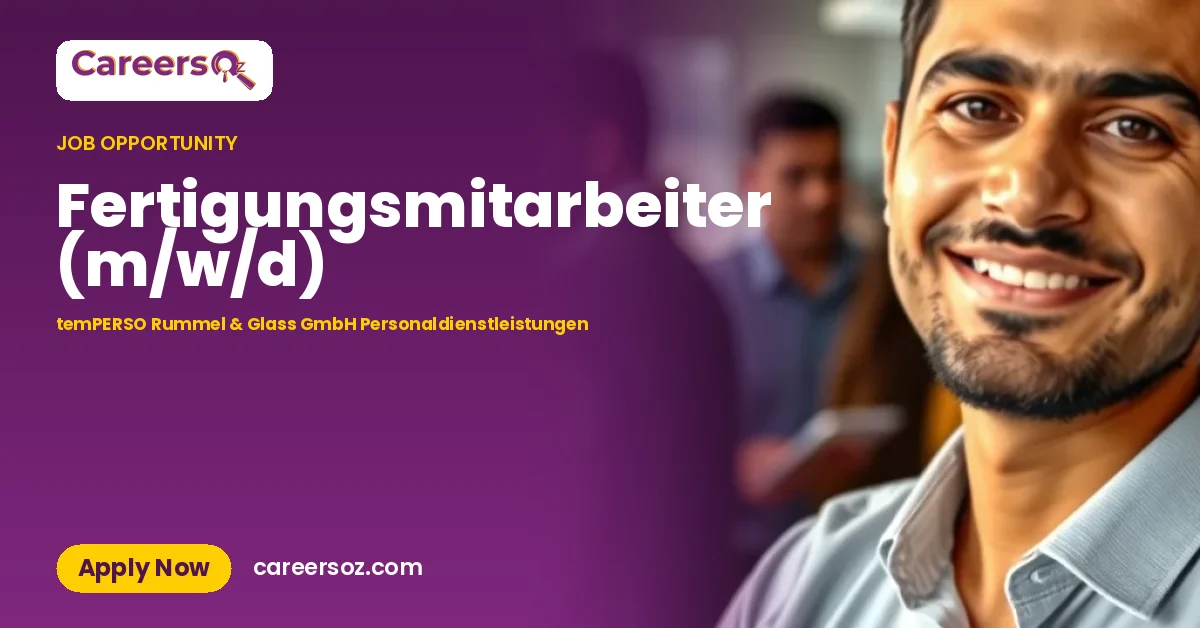 Fertigungsmitarbeiter (m/w/d) – temPERSO Rummel & Glass GmbH Personaldienstleistungen