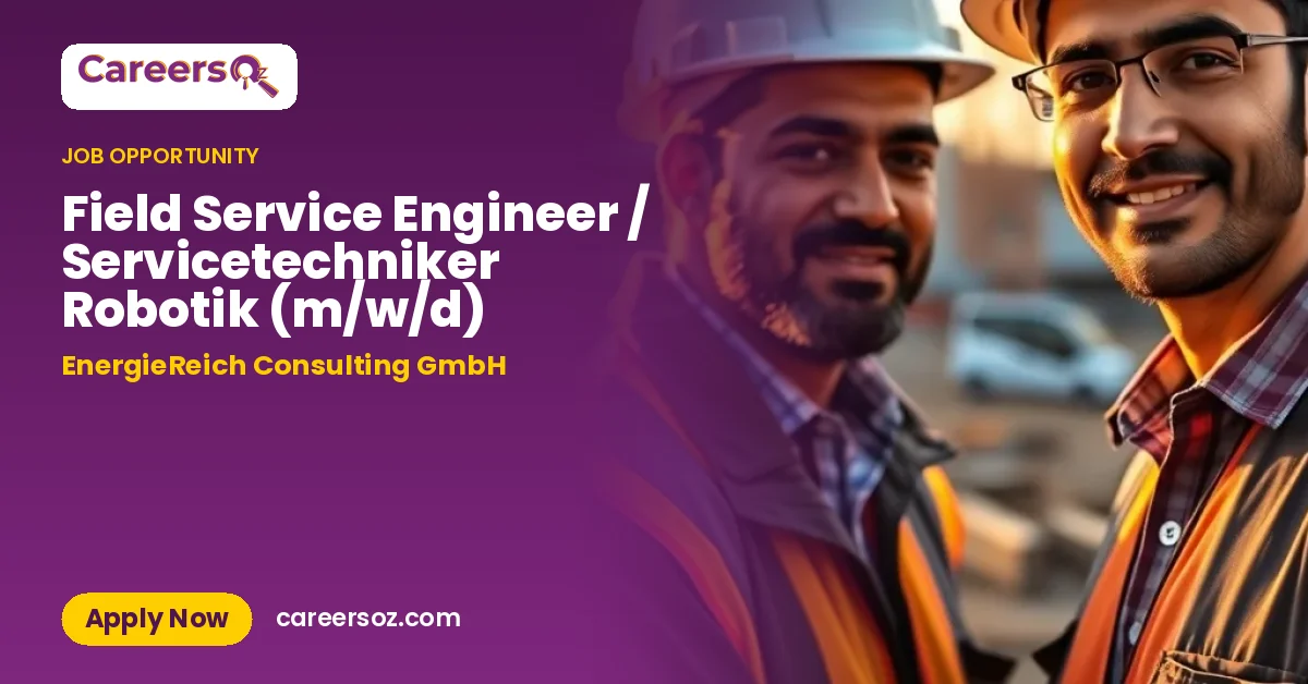 Field Service Engineer / Servicetechniker Robotik (m/w/d) – EnergieReich Consulting GmbH