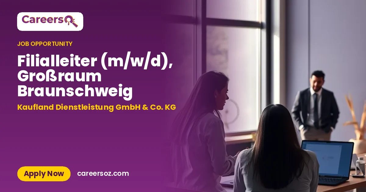 Filialleiter (m/w/d), Großraum Braunschweig – Kaufland Dienstleistung GmbH & Co. KG