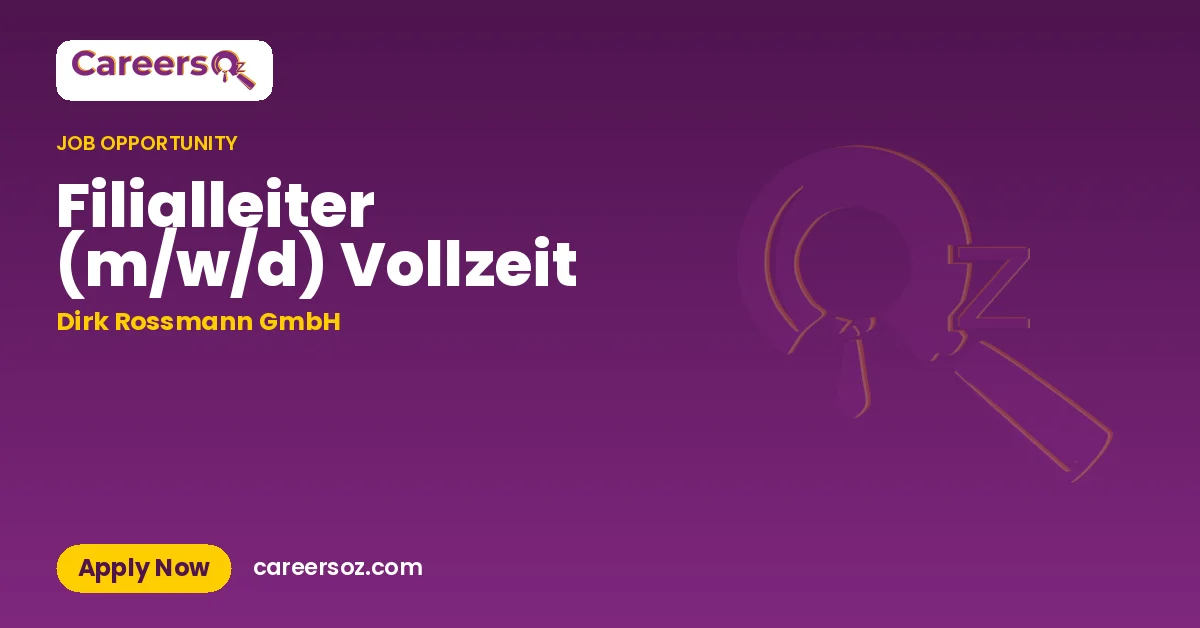 Filialleiter (m/w/d) Vollzeit – Dirk Rossmann GmbH