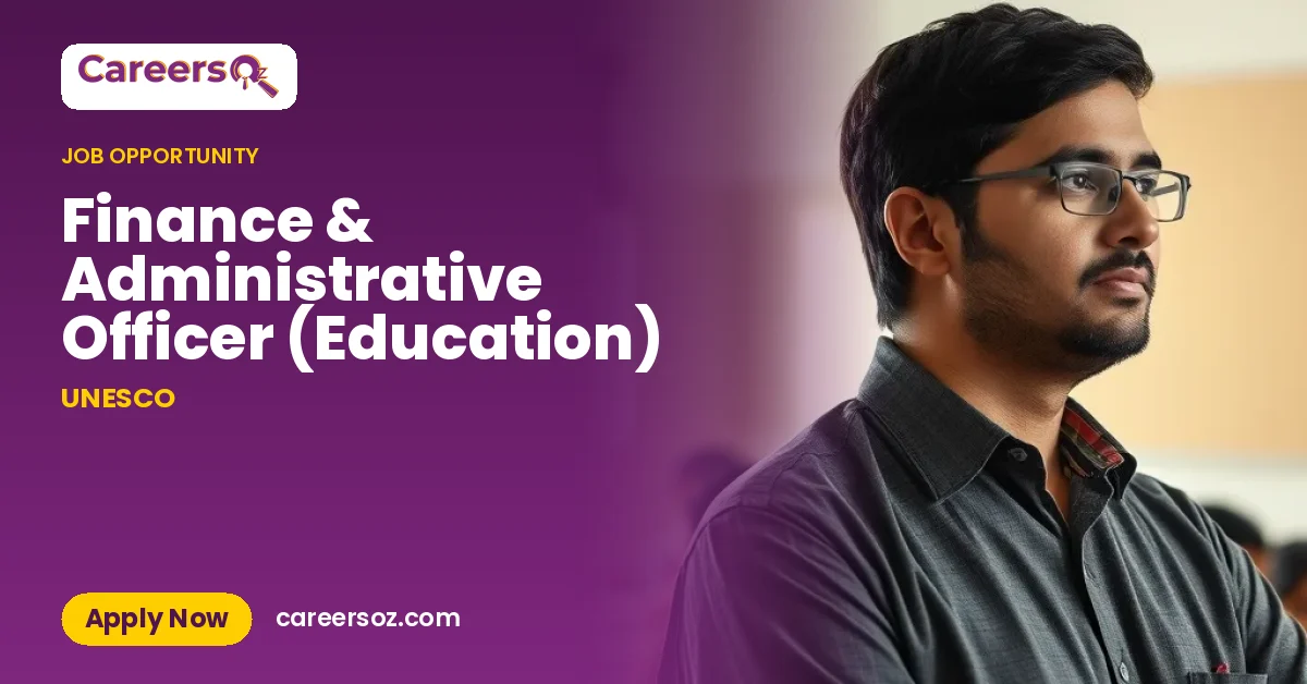 Finance & Administrative Officer (Education) – UNESCO