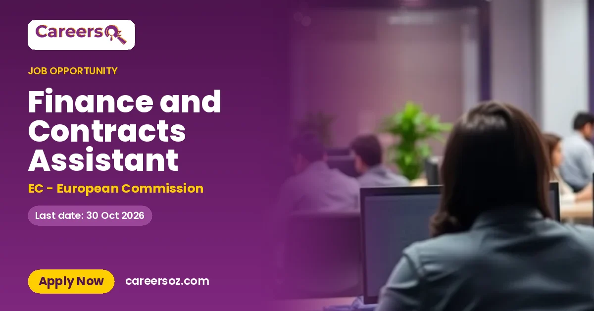 Finance and Contracts Assistant – EC - European Commission