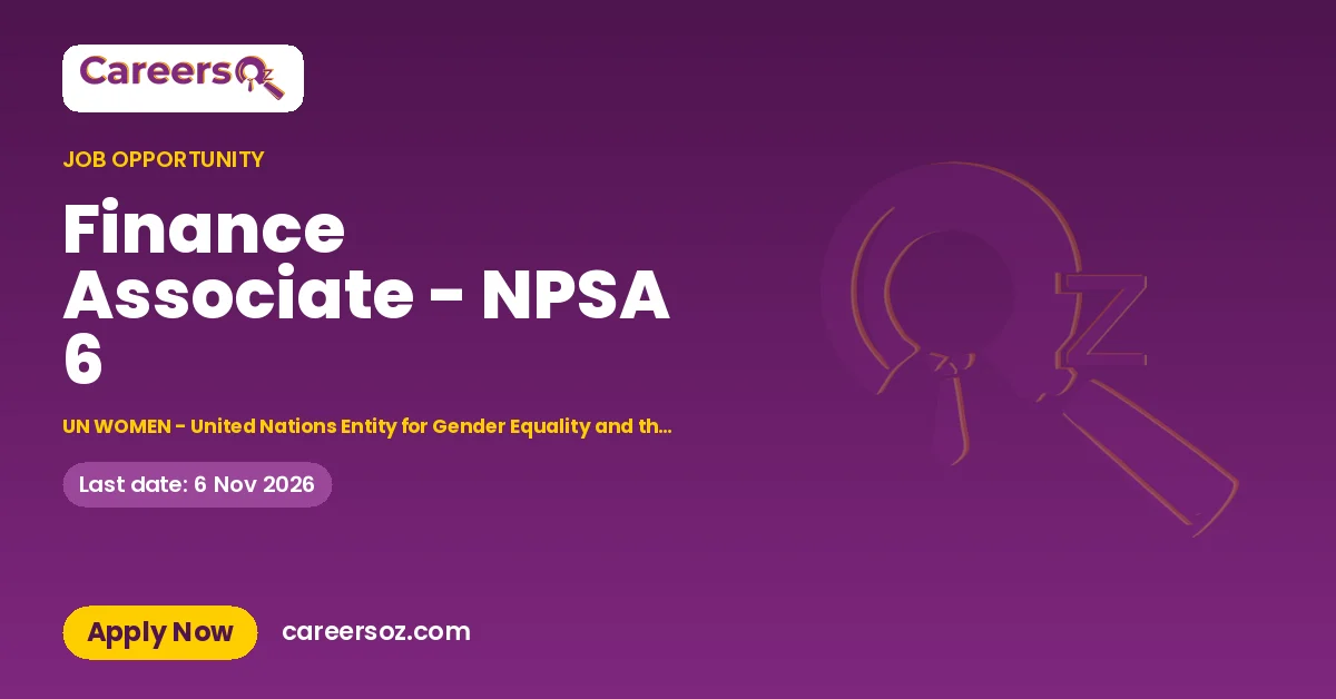 Finance Associate - NPSA 6 – UN WOMEN - United Nations Entity for Gender Equality and the Empowerment of Women