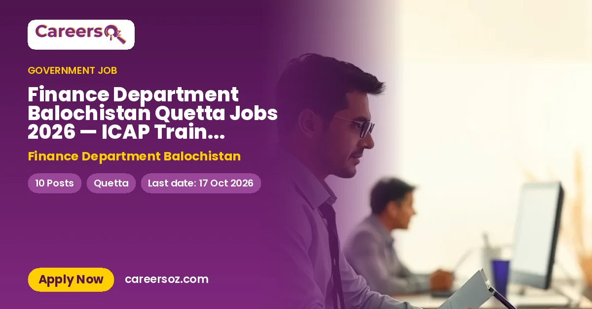Finance Department Balochistan Quetta Jobs 2026 — ICAP Trainee Programme – Finance Department Balochistan