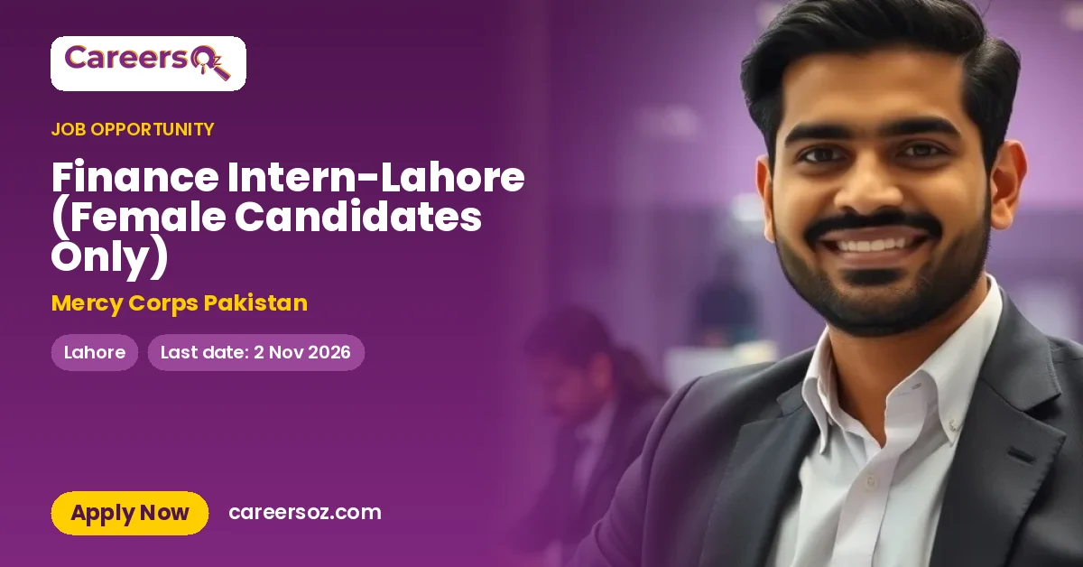 Finance Intern-Lahore (Female Candidates Only) – Mercy Corps Pakistan