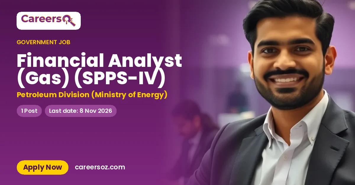 Financial Analyst (Gas) (SPPS-IV) – Petroleum Division (Ministry of Energy)