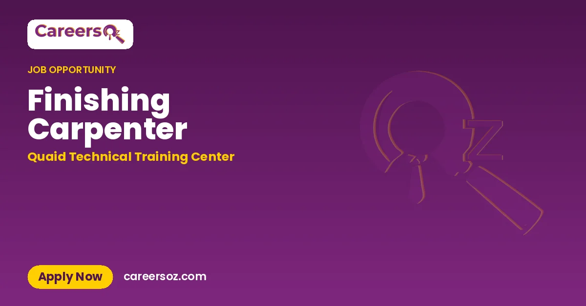 Finishing Carpenter – Quaid Technical Training Center