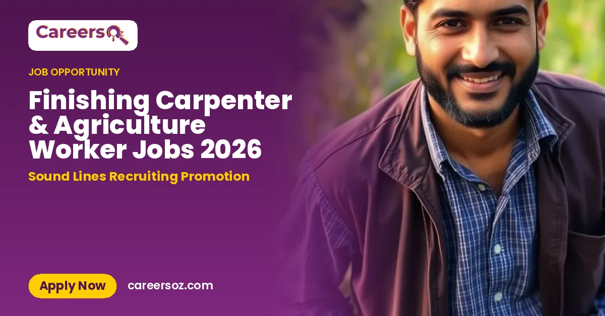 Finishing Carpenter & Agriculture Worker Jobs 2026 – Sound Lines Recruiting Promotion