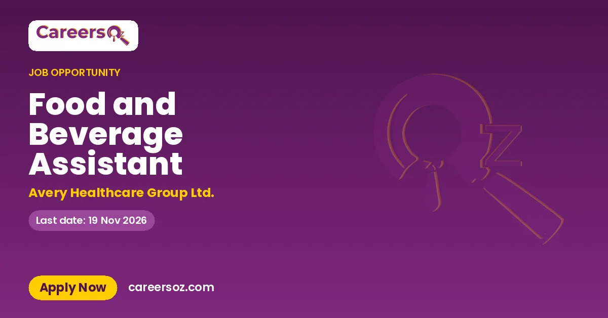 Food and Beverage Assistant – Avery Healthcare Group Ltd.