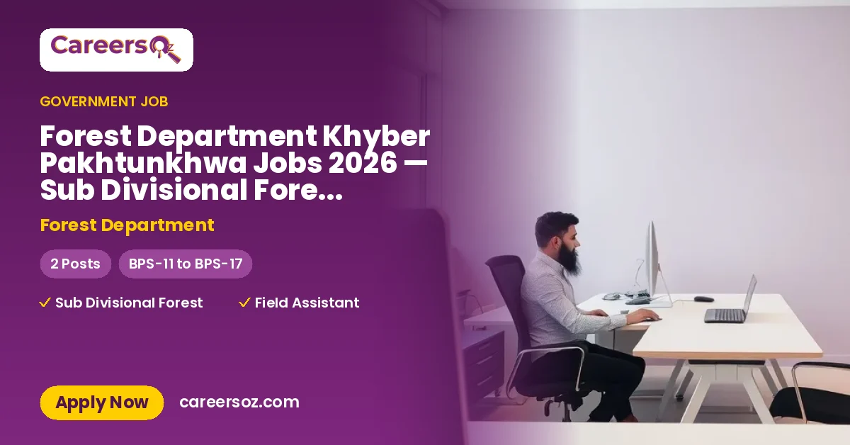 Forest Department Khyber Pakhtunkhwa Jobs 2026 — Sub Divisional Forest Officer, Field Assistant – Forest Department