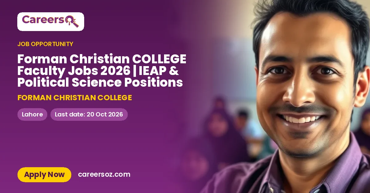 Forman Christian COLLEGE Faculty Jobs 2026 | IEAP & Political Science Positions – FORMAN CHRISTIAN COLLEGE