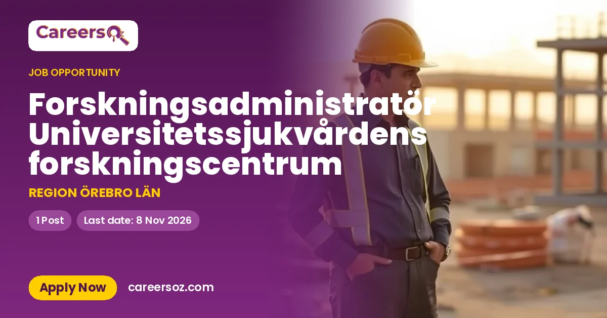 Forskningsadministratör Universitetssjukvårdens forskningscentrum – REGION ÖREBRO LÄN