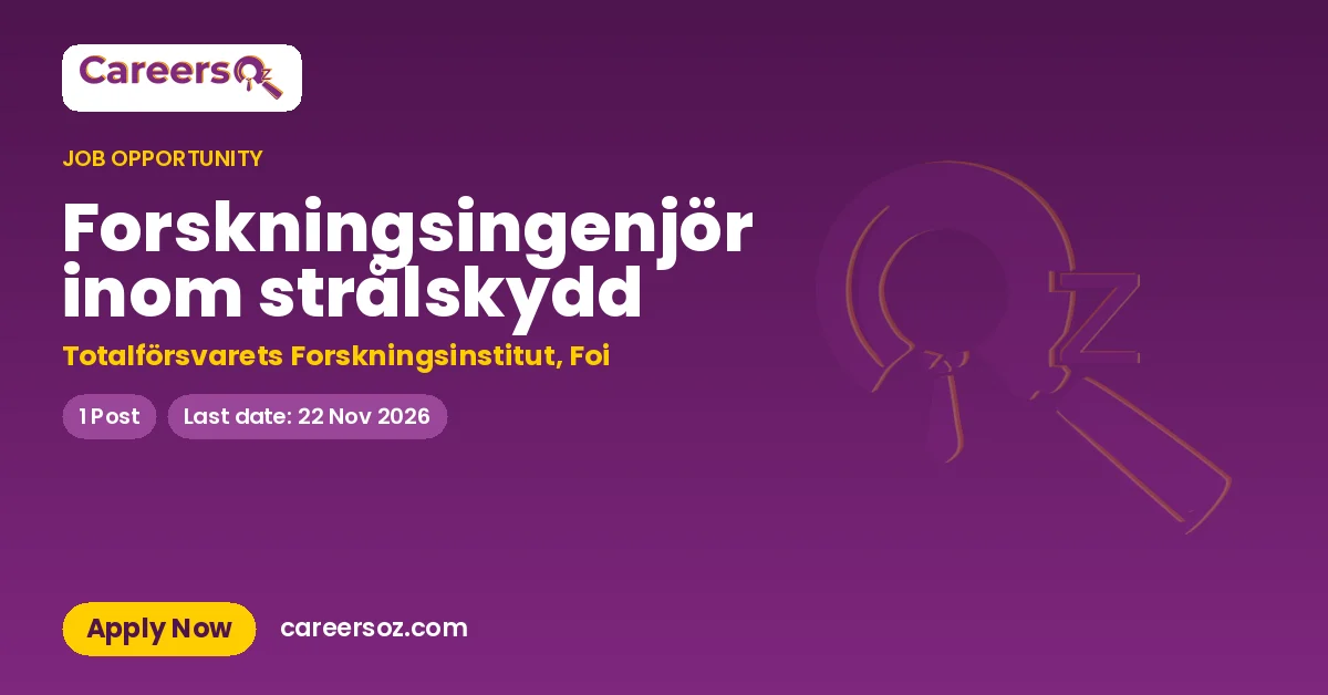 Forskningsingenjör inom strålskydd – Totalförsvarets Forskningsinstitut, Foi