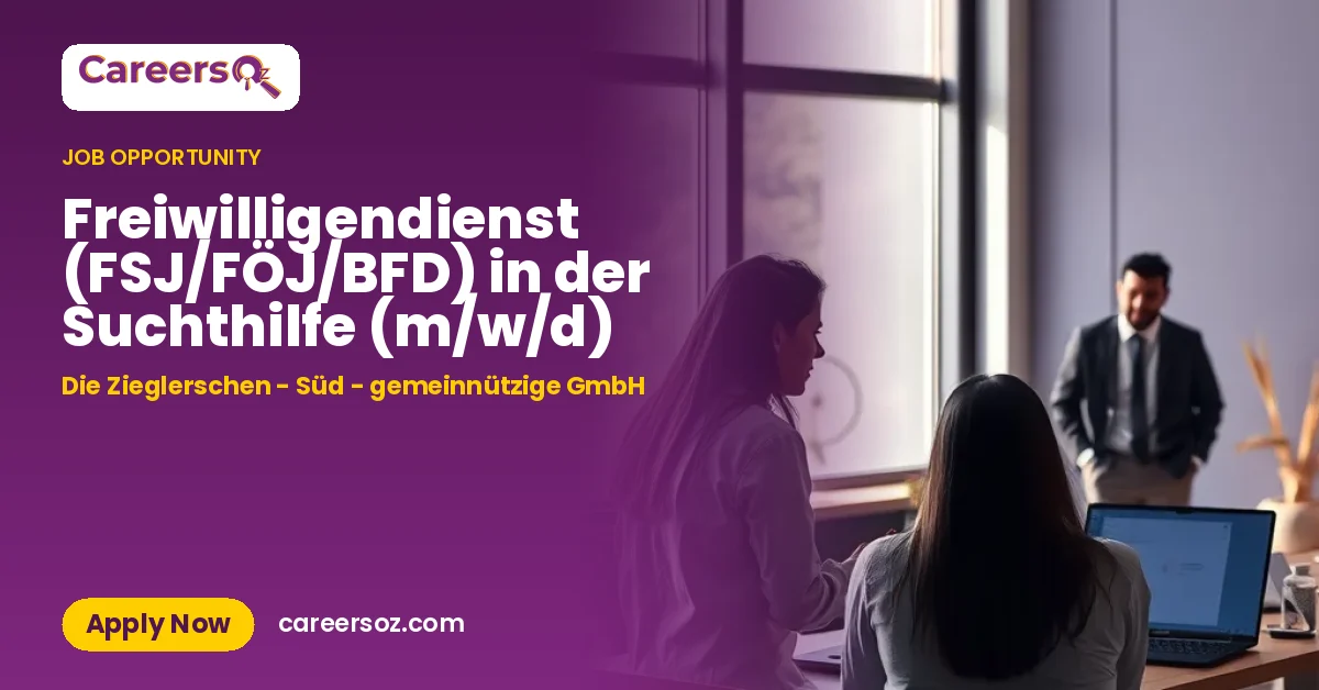 Freiwilligendienst (FSJ/FÖJ/BFD) in der Suchthilfe (m/w/d) – Die Zieglerschen - Süd - gemeinnützige GmbH