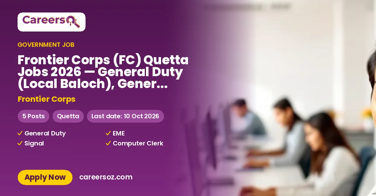 Frontier Corps (FC) Quetta Jobs 2026 — General Duty (Local Baloch), General Duty (Non-Local) & 3 More Posts – Frontier Corps