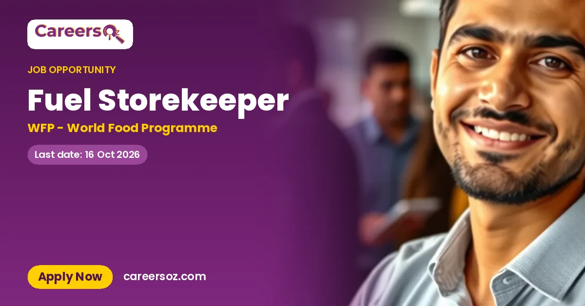 Fuel Storekeeper – WFP - World Food Programme