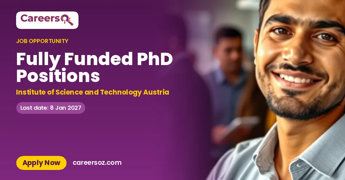 Fully Funded PhD Positions – Institute of Science and Technology Austria