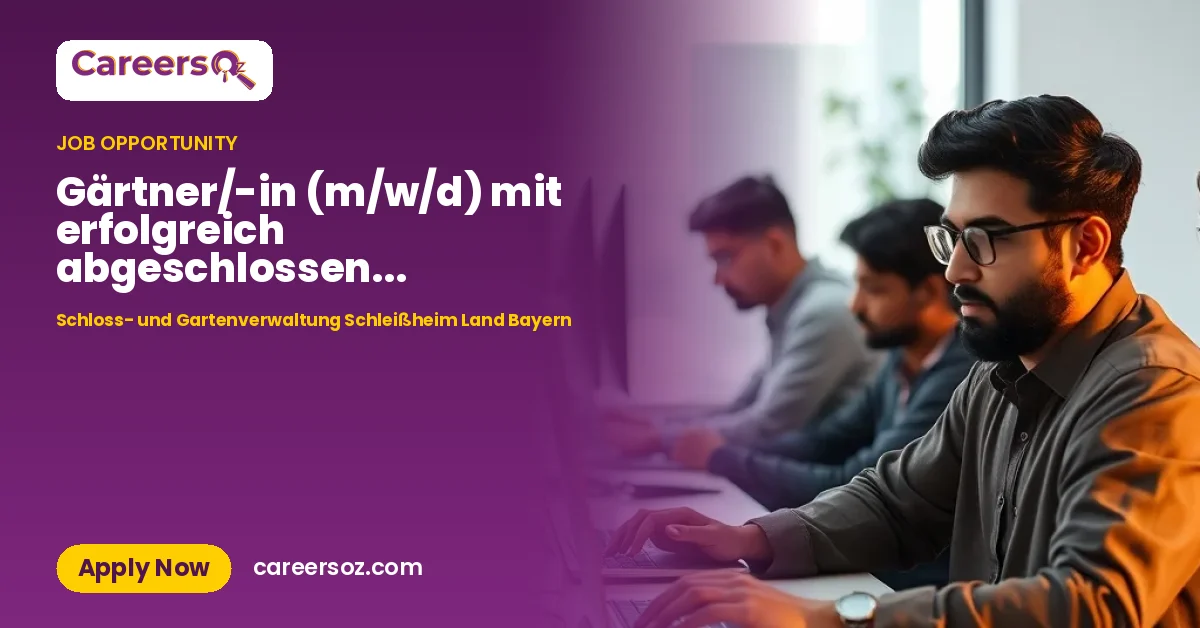 Gärtner/-in (m/w/d) mit erfolgreich abgeschlossener Ausbildung - Fachrichtung offen – Schloss- und Gartenverwaltung Schleißheim Land Bayern