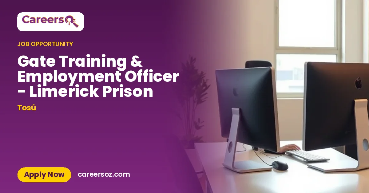 Gate Training & Employment Officer - Limerick Prison – Tosú