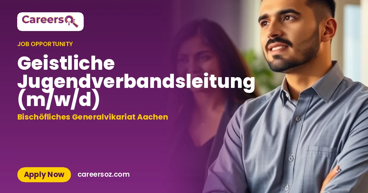Geistliche Jugendverbandsleitung (m/w/d) – Bischöfliches Generalvikariat Aachen