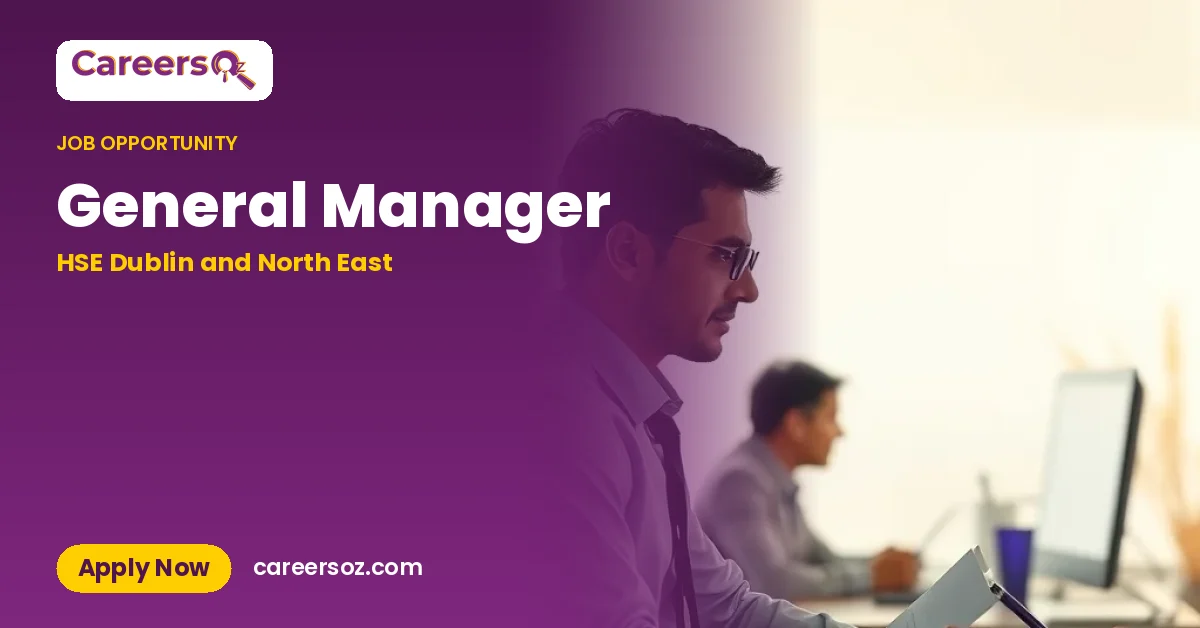 General Manager – HSE Dublin and North East