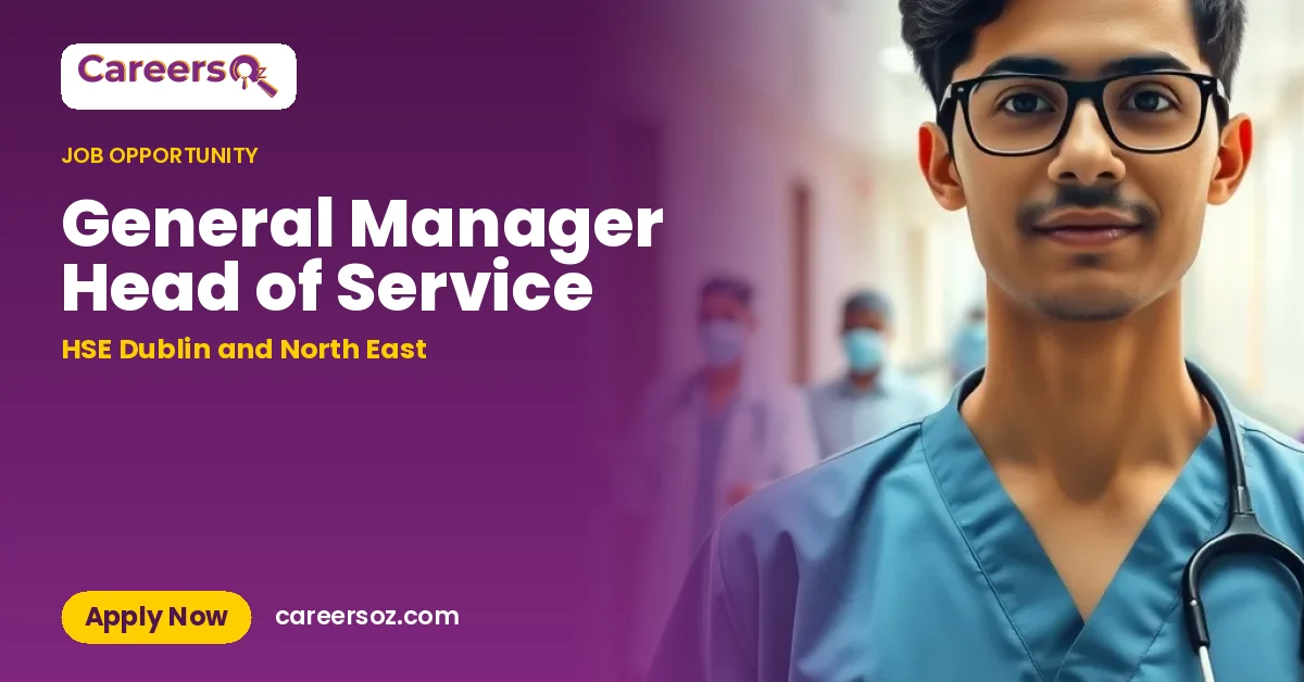 General Manager Head of Service – HSE Dublin and North East