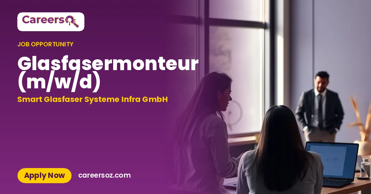 Glasfasermonteur (m/w/d) – Smart Glasfaser Systeme Infra GmbH