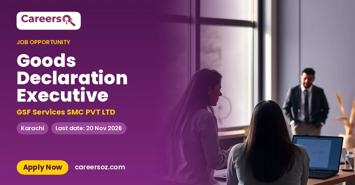 Goods Declaration Executive – GSF Services SMC PVT LTD