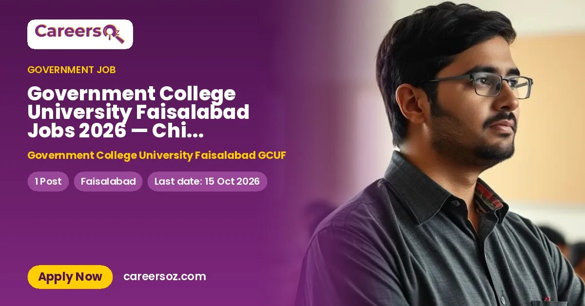 Government College University Faisalabad Jobs 2026 — Chief Engineer / Project Director – Government College University Faisalabad GCUF
