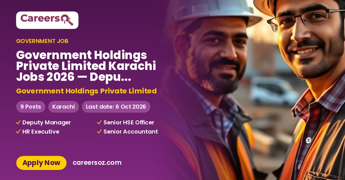 Government Holdings Private Limited Karachi Jobs 2026 — Deputy Manager (Petroleum Engineering), Deputy Manager (Reservoir Engineering) & 7 More Posts – Government Holdings Private Limited