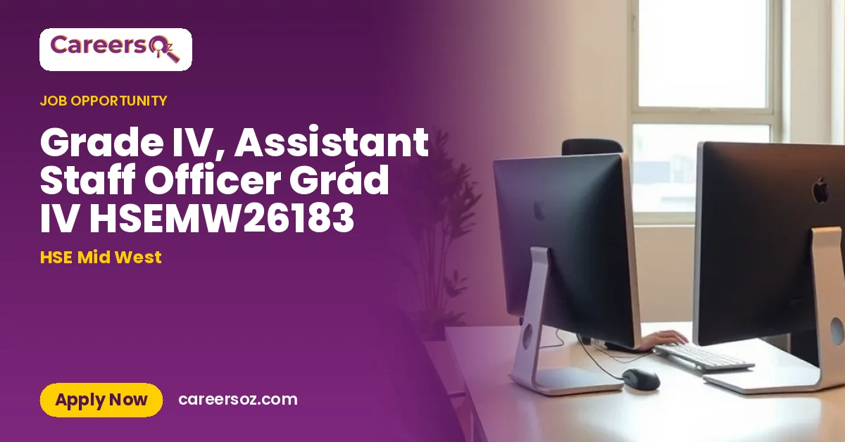 Grade IV, Assistant Staff Officer Grád IV HSEMW26183 – HSE Mid West