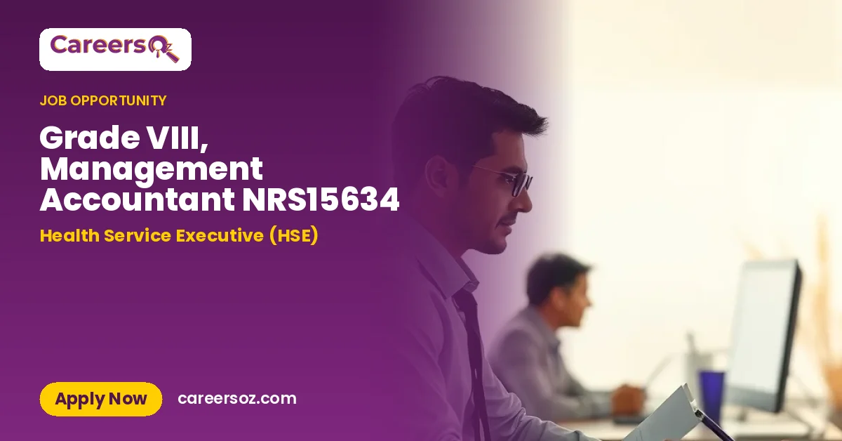Grade VIII, Management Accountant NRS15634 – Health Service Executive (HSE)
