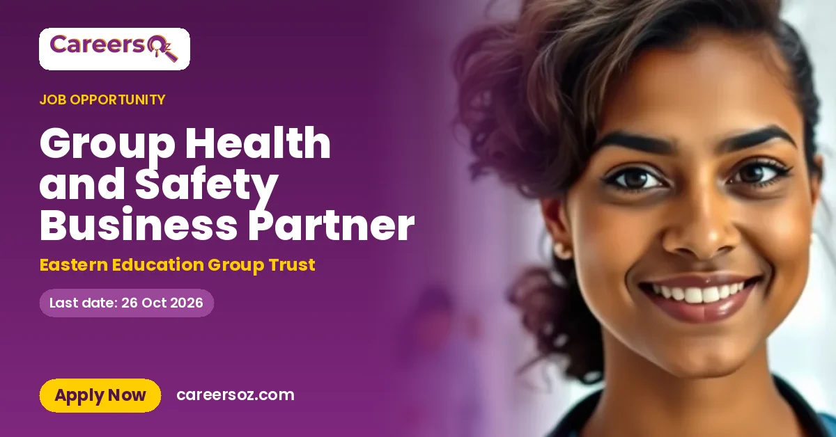 Group Health and Safety Business Partner – Eastern Education Group Trust