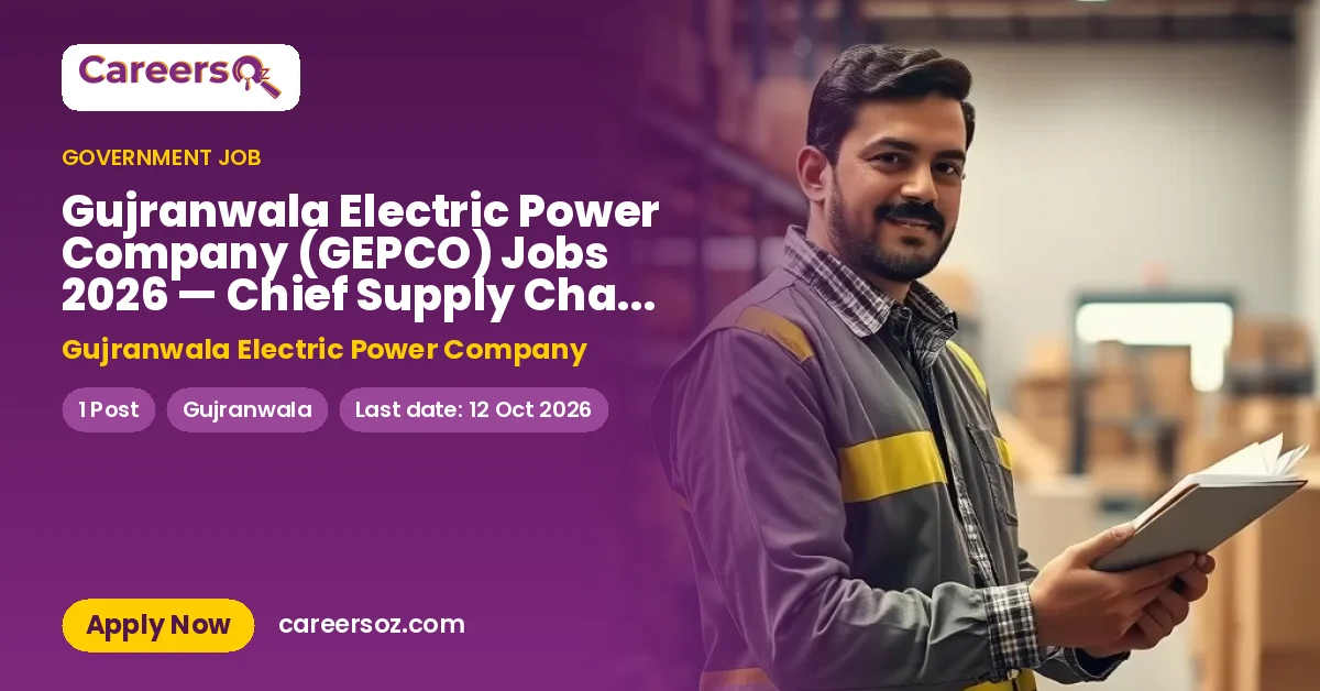 Gujranwala Electric Power Company (GEPCO) Jobs 2026 — Chief Supply Chain Management Officer – Gujranwala Electric Power Company