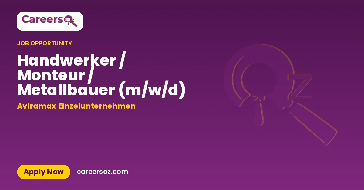 Handwerker / Monteur / Metallbauer (m/w/d) – Aviramax Einzelunternehmen