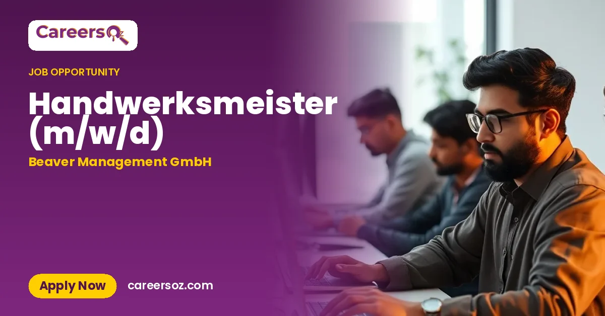 Handwerksmeister (m/w/d) – Beaver Management GmbH
